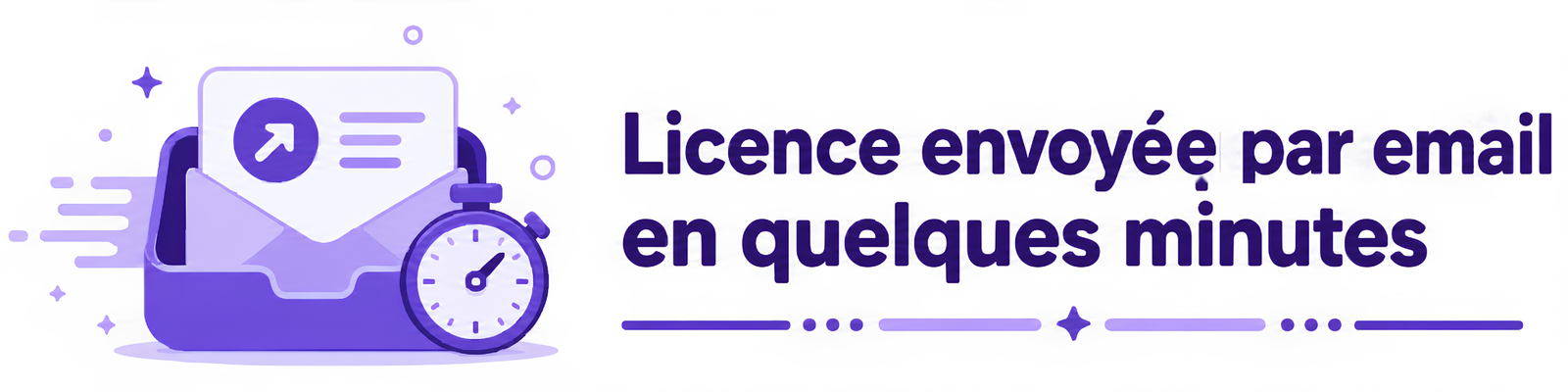 Licence envoyée par email en quelques minutes