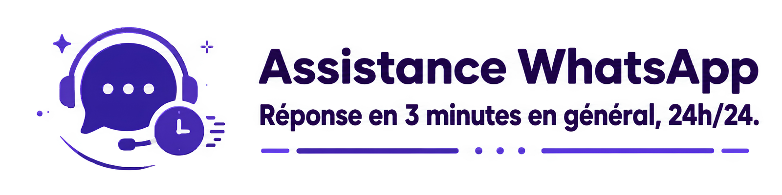 Assistance WhatsApp — Réponse en 3 minutes en général, 24h/24