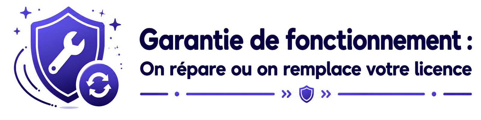 Garantie de fonctionnement — On répare ou on remplace votre licence